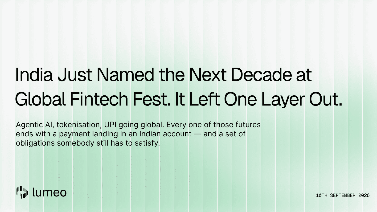 India Just Named the Next Decade at Global Fintech Fest. It Left One Layer Out. — Lumeo